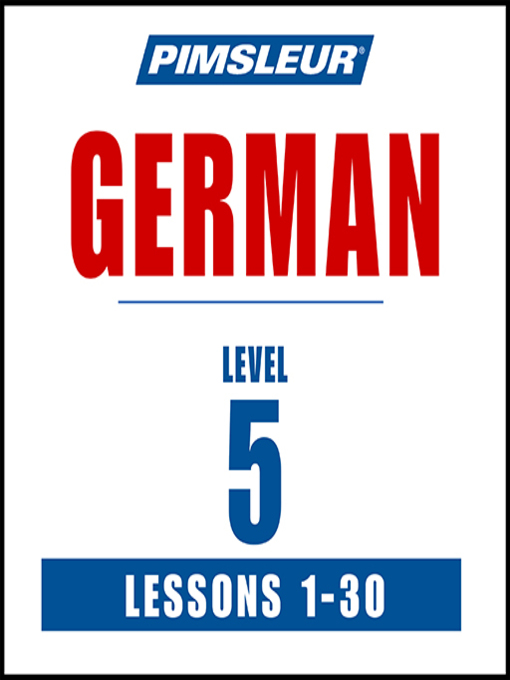 Title details for Pimsleur German Level 5 by Pimsleur - Available